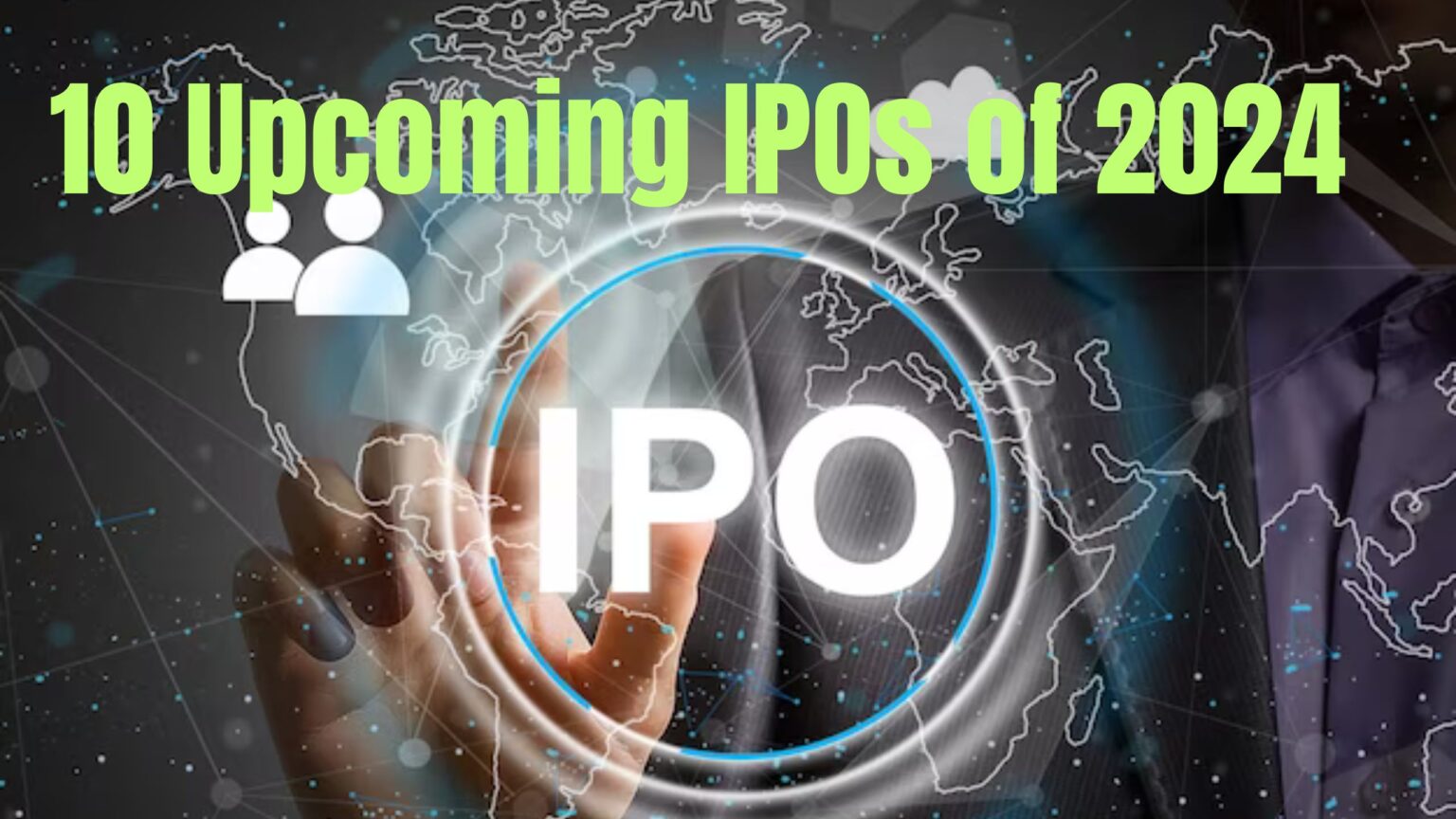 10 Upcoming IPOs of 2024