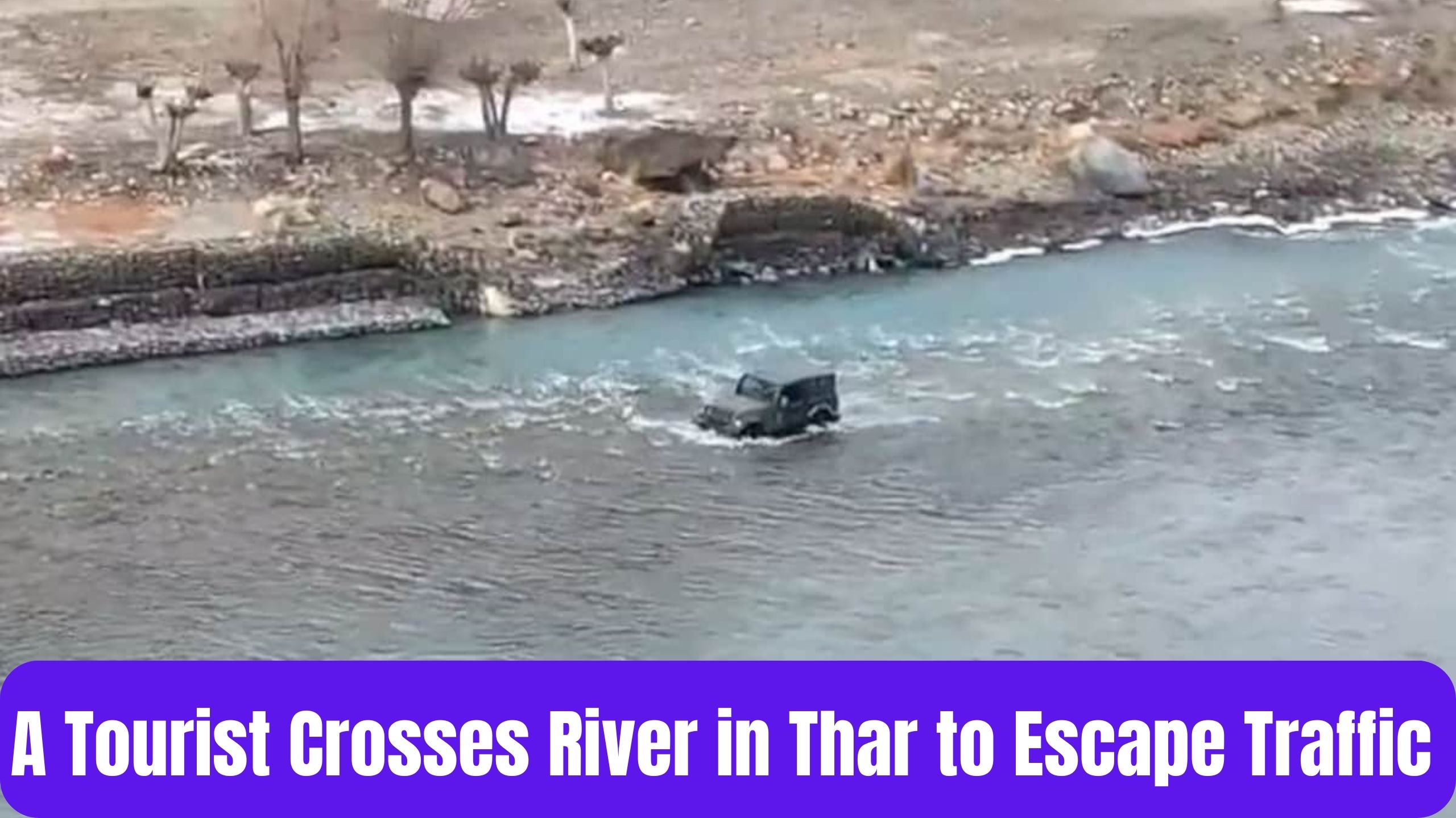 A Tourist Crosses River in Thar to Escape Traffic